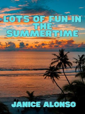 cover image of Lots of Fun in the Summertime